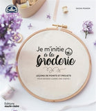 Je m'initie à la broderie - Leçons de points et projets - Sacha Pignon