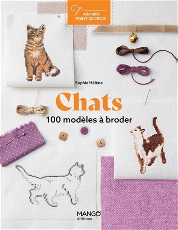 Chats - 100 modèles à broder - Sophie Hélène