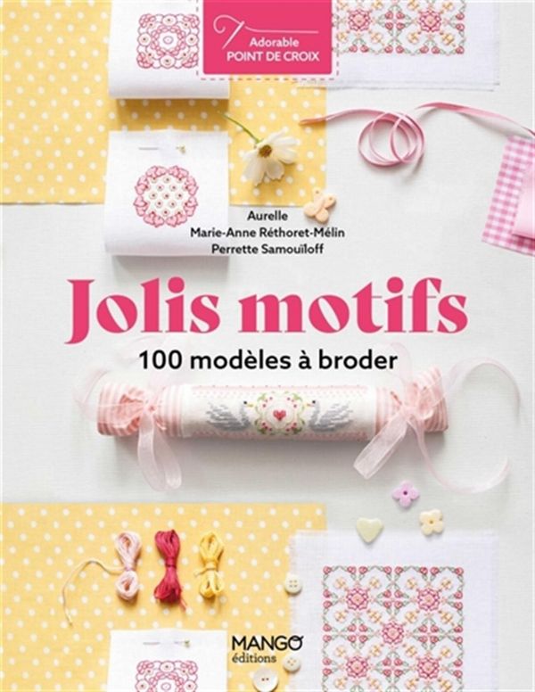 Jolis motifs - 100 modèles à broder - Aurelle, Marie-Anne Réthoret-Mélin, Perrette Samouïloff