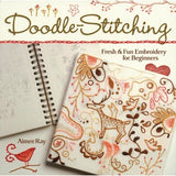 Doodle stitching - Fresh & fun embroidery for beginners de Aimee Ray